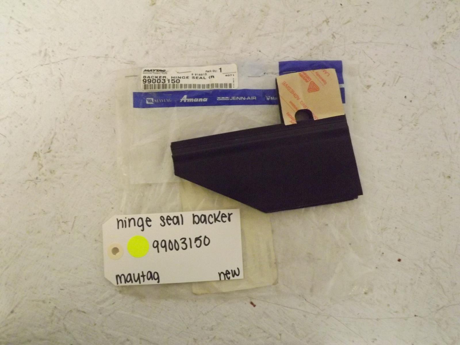 Maytag Dishwasher 99003150 Hinge Seal Backer New Maytag Dishwasher 99003150 Hinge Seal Backer New